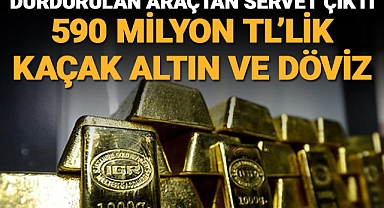 Şırnak'ta 590 Milyon TL'lik Kaçak Altın ve Döviz Yakalandı